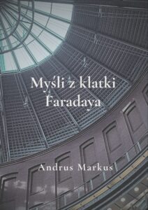 Myśli z klatki Faradaya — book cover, photography and poetry by Andrus Markus LensGaze